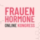 Kongress Frauenhormone